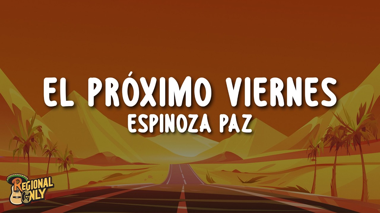 Espinoza Paz - El Próximo Viernes (Letra/Lyrics)