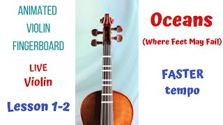  OCEANS    (Where Feet May Fail) * Lesson 1-2 * Faster * ANIMATED Live Violin FINGERBOARD 