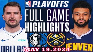 Dallas Mavericks vs Denver Nuggets Full Game Highlights | May 19, 2024 | NBA Play off