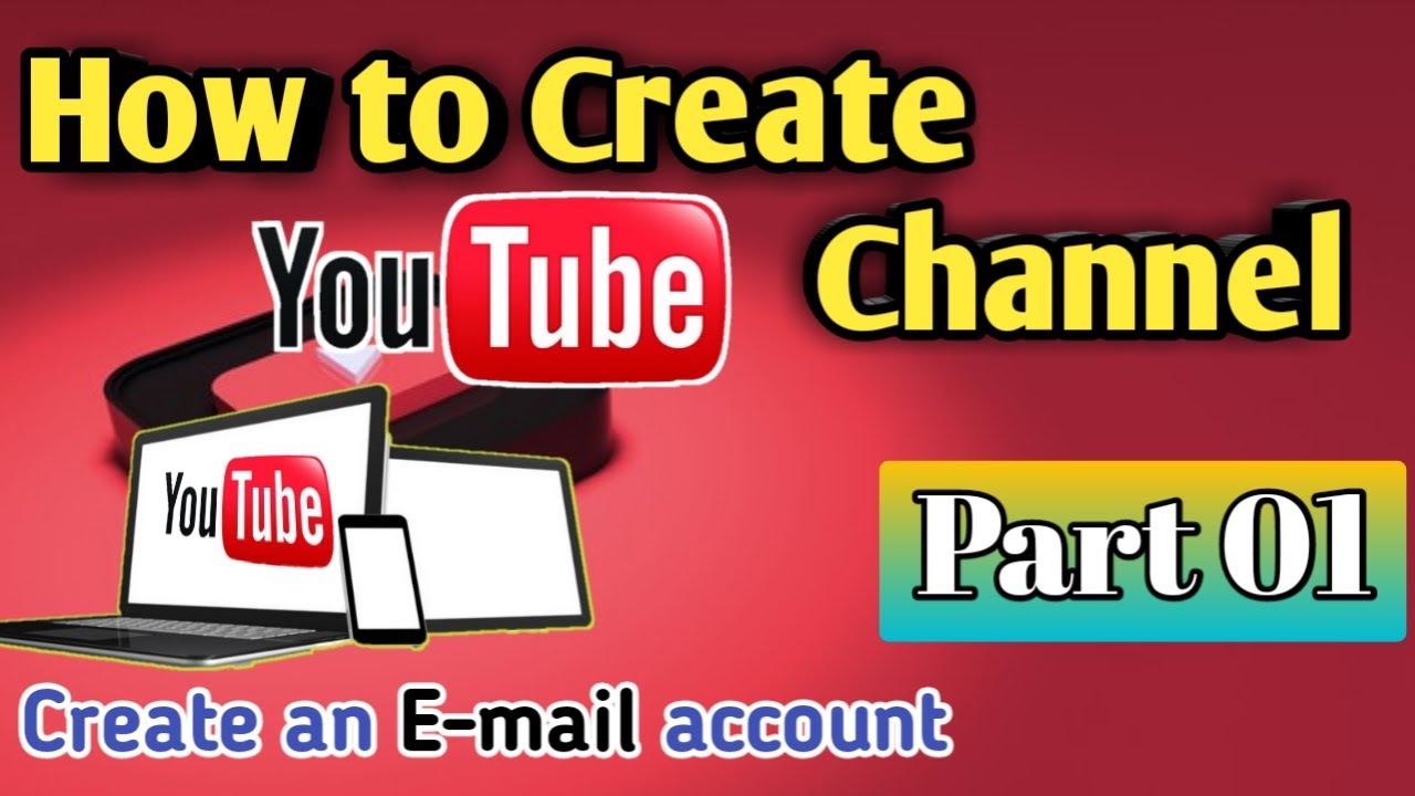 How To Create A Youtube Channel And E Mail Account Youtube Channel