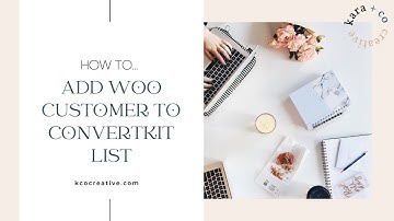 How to Add WooCommerce Customer to ConvertKit List Based on Product