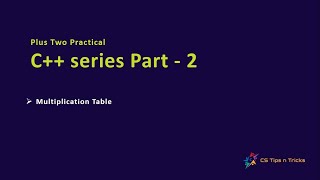 Multiplication Table Program in C++- Plus Two Practical - C++ Series Part 2 screenshot 4