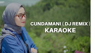 KARAOKE LAGU CUNDAMANI | DJ TIKTOK SANTAI