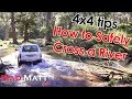 How to safely cross a river  4x4 tips  madmatt 4wd