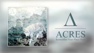 Acres - Remember Your Place Here