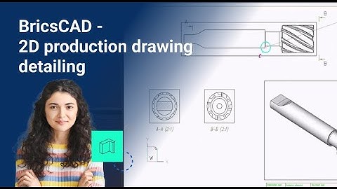 2D production drawing detailing | BricsCAD for Product Design Professionals