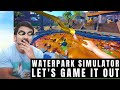 Waterpark Simulator by Let's Game It Out Reaction