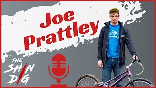 Power House JOE PRATTLEY - Ep#13 The Shin Dig Podcast