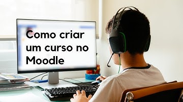 Como criar um curso no Moodle