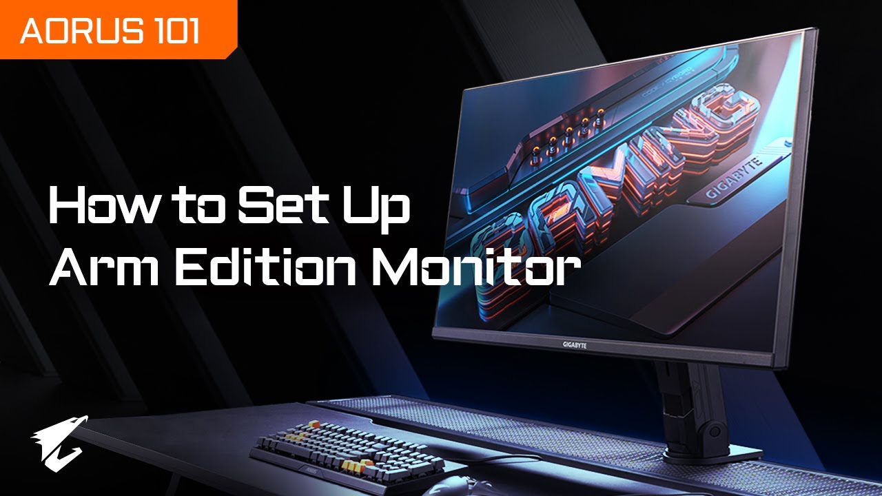 How to Set Up GIGABYTE Arm Edition Monitor｜AORUS 101 - YouTube