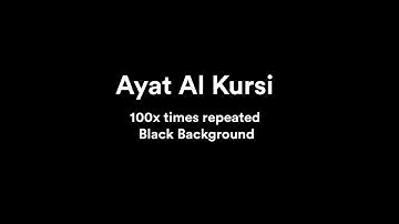 Ayat Al Kursi - 100x times repeated - black screen - (sleep, relax, learn)