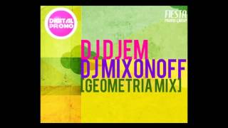 DJ DjeM & DJ Mixonoff - Track 07 GEOMETRIA MIX (HIIO - Get Up)