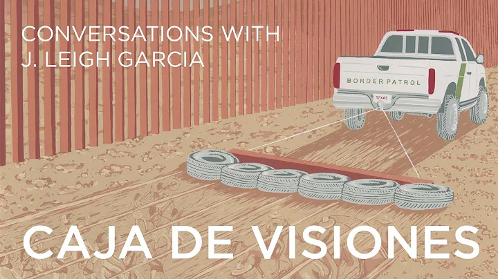 Caja de visiones: Conversations with J. Leigh Garc...