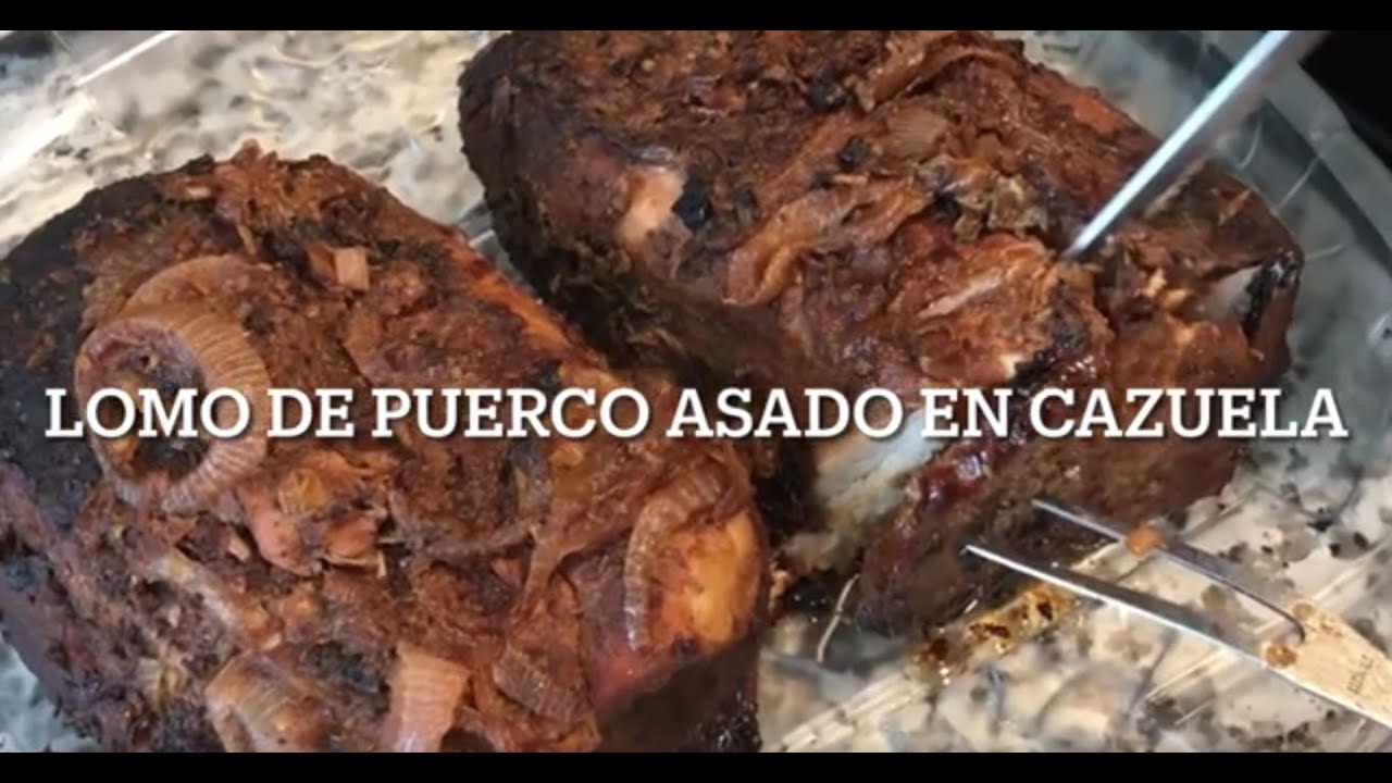 Como hacer Lomo de Puerco Asado en Cazuela.