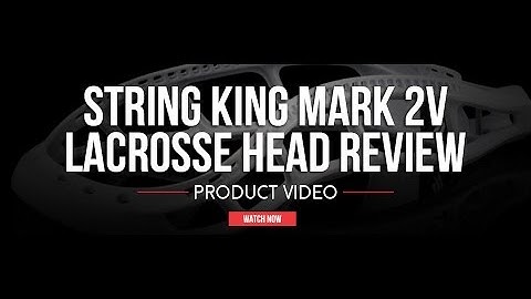 StringKing Mark 2V Lacrosse Head | Lax.com Product Videos