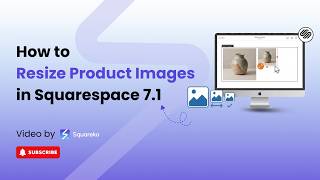 How to Resize Product Images in Squarespace 7.1 | Squareko