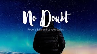 No Doubt - Rogers & Dean - Lyrics