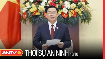 Thời Sự An Ninh Ngày 10/10: Khai Mạc Phiên Họp Thứ 16 Của Ủy Ban Thường Vụ Quốc Hội | ANTV