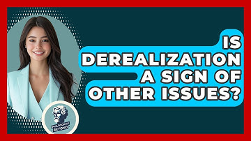 Is Derealization A Sign Of Other Issues? - Philosophy Beyond