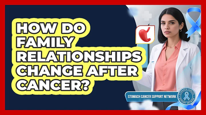 How Do Family Relationships Change After Cancer?