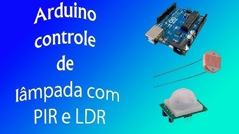 Arduino com Sensor de PIR e LDR Automação