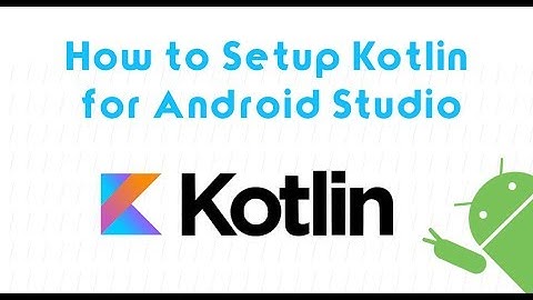 How to Setup Kotlin for Android Studio