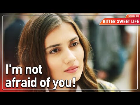 I'm Not Afraid of You! - Bitter Sweet Life (English Subtitles) | Hayat Bazen Tatlidir