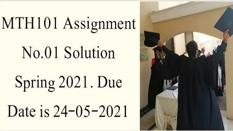 MTH101 Assignment No.01 Solution Spring 2021| Mth101 solved assignment 1 2021|mth101 assignment 2021