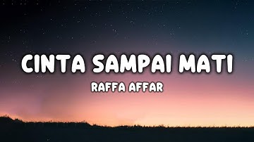 Raffa Affar - Cinta Sampai Mati (Lirik Lagu)