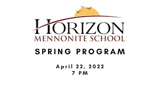 Horizon Mennonite School 2022 Spring Program