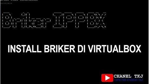 Cara Install Briker 2.1.1 pada Virtualbox