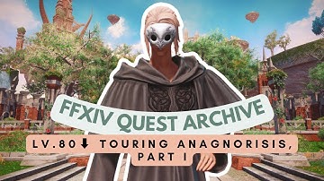 Elpis: Lv.80⬇ Touring Anagnorisis, Part I | No Commentary | FFXIV Quest Archive