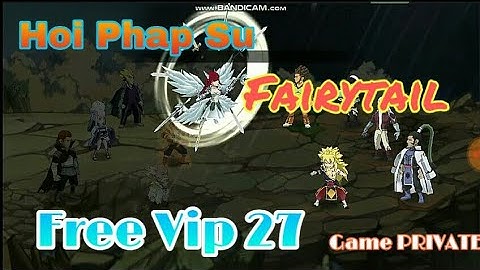 Game PRIVATE Truyền Kỳ Fairytail - TẶNG FULL VIP 27 + 28888 KC CỰC CHẤT - Review Game Mobile PRIVATE