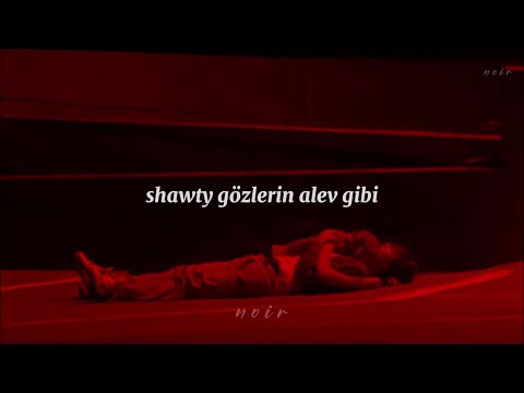 SSE aKa HEX - Shawty (lyrics) | kabul olan tek duamsın