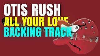 Video thumbnail of "Otis Rush All Your Love Guitar & Vocal Backing Track"