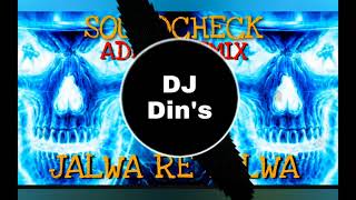 JALWA RE JALWA (SOUNDCHECK) | DJ ADESH REMIX |