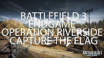 Battlefield 3 Endgame - Operation Riverside CAPTURE THE FLAG