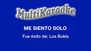 Video thumbnail of "Me Siento Solo - Multikaraoke - Los Bukis"