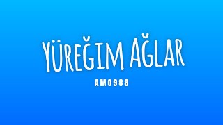 Amo988 - Yüreğim Ağlar Resimi