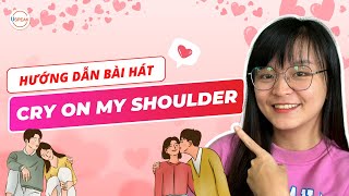 Download Lagu CRY ON MY SHOULDER | Học Tiếng Anh Qua Bài Hát | Ms. Hiếu Ngô USPEAK ENGLISH MP3