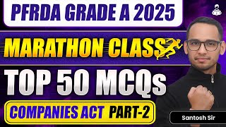 PFRDA Grade A 2025 | Companies Act Top 50 MCQs Part 2 | Paper 2 Marathon Class | Revision Class