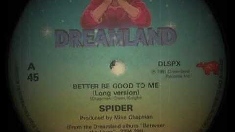 Spider - Better Be Good To Me (Long Version)