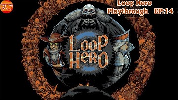 Loop Hero Playthrough EP:14 A Dashing Performance