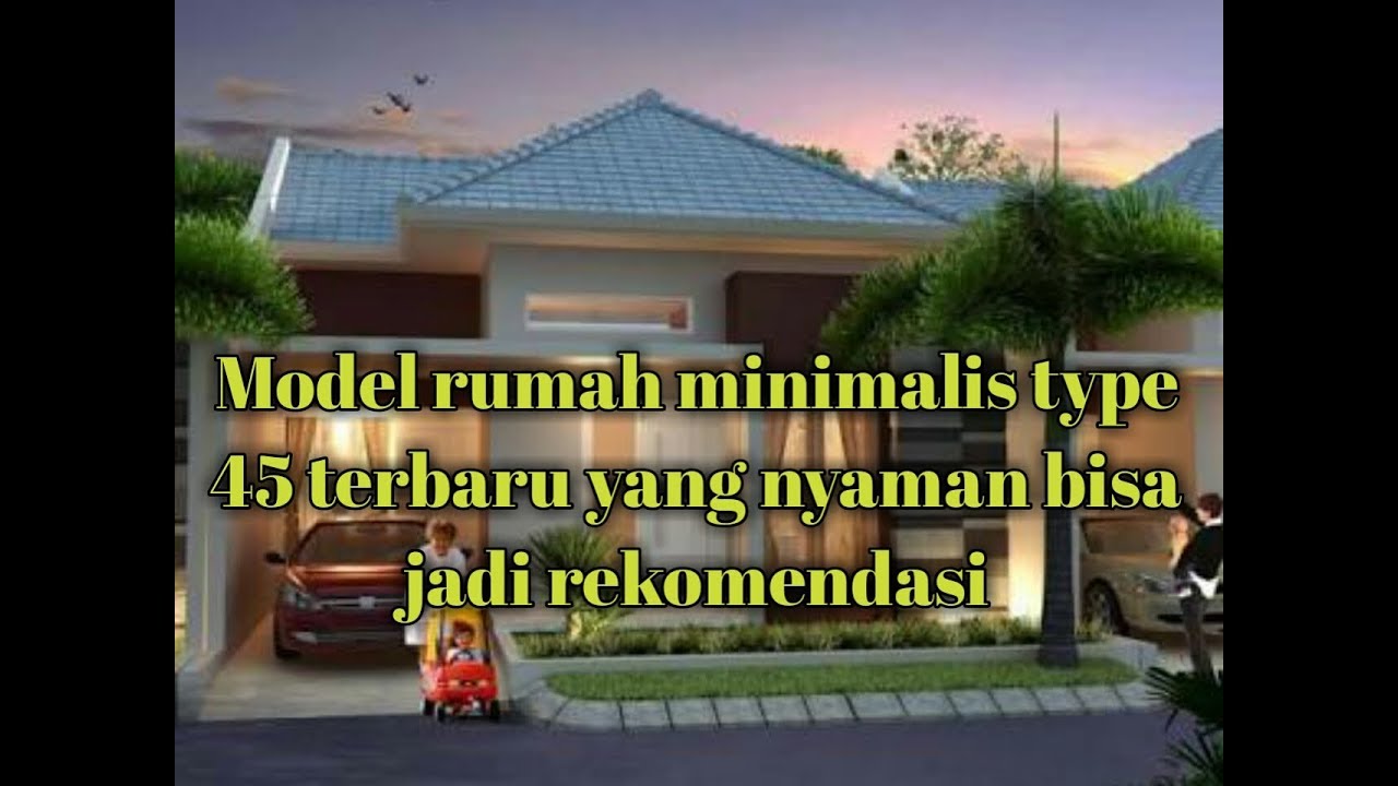 Model Rumah Minimalis Type 45 Terbaru 2018 YouTube