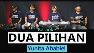 DUA PILIHAN KARAOKE - YUNITA ABABIEL