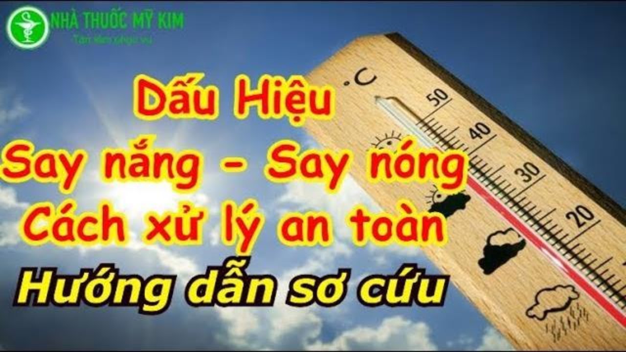 Biểu hiện bệnh say nắng – Cách phòng và xử lý khi mắc phải – Khi bi say nắng nên làm gi