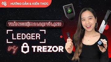 So sánh trải nghiệm 2 ví lạnh phổ biến nhất thị trường hiện tại: Ledger Nano S vs Trezor Model One