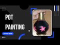 Pot Painting Ideas  #pot painting