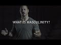What Is Masculinity An Introduction To The Way Of Men What Is Masculinity An Introduction To The Way Of Men