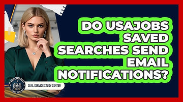 Do USAJOBS Saved Searches Send Email Notifications?